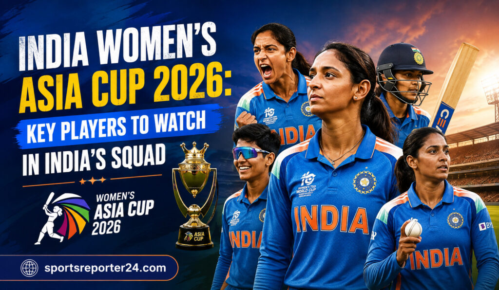 India Women’s Asia Cup 2026 Key Players to Watch in India’s Squad
